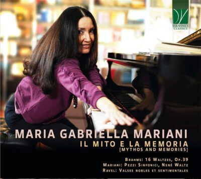 Mariani Maria Gabriella - Brahms, Mariani, Ravel: Il Mito E La Memoria [mytho...