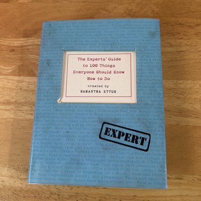 The Experts' Guide to 100 Things Everyone Should Know How to Do