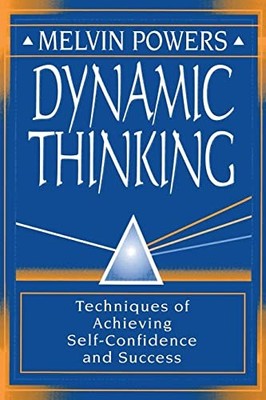 Dynamic Thinking: Techniques of Achi..., Powers, Melvin