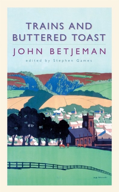 Trains and Buttered Toast by John Betjeman (Paperback Book)