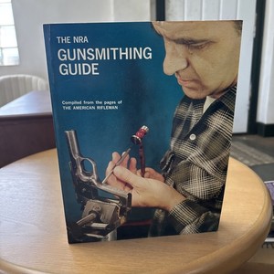 NRA Gunsmithing Guide From Pages Of The American Rifleman 1971
