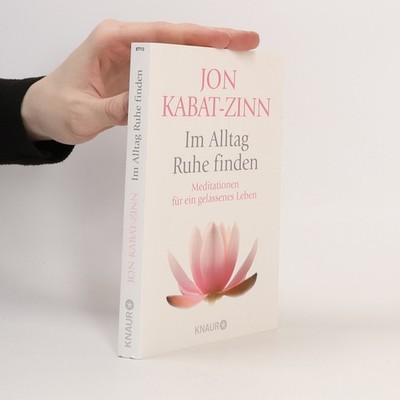 Im Alltag Ruhe finden  |  Jon Kabat Zinn