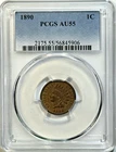 1890 Indian Head Cent – PCGS AU 55 – Honest Original Coin – No Problems