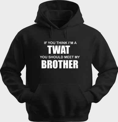 Funny Unisex Hoodie Hooded Sweatshirt Gildan Blend If You Think I'm A Tw*t H0151