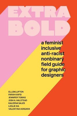 Extra Bold by Ellen Lupton, Jennifer Tobias - 9781616899189