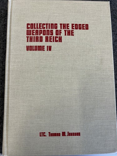 Sammeln der Kantenwaffen des Dritten Reiches Band 4 von LTC Thomas M. Johnson