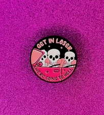 Get In Loser, We're Going to Hell Enamel Pin | Pink Goth Aesthetic Lapel Pin