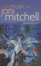 The Music of Joni Mitchell: Language in an Online and Mobile World by Lloyd Whit