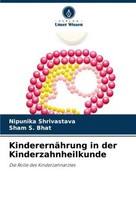KinderernäHrung In Der Kinderzahnheilkunde Sham S. Bhat