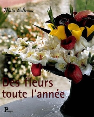 Des Fleurs Toute L'Annee by Beltrame, Maia Book The Fast Free Shipping