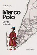 Francesco Jori Marco Polo. La vita è viaggio (Paperback) (UK IMPORT)
