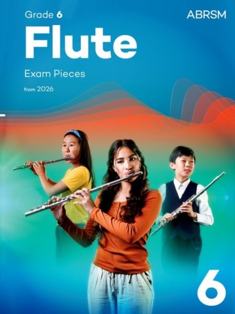 Flute Exam Pieces from 2026, ABRSM Grade 6 by ABRSM (Sheet music)