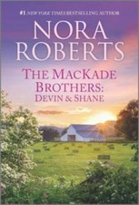The MacKade Brothers: Devin & Shane - Paperback By Roberts, Nora - VERY GOOD