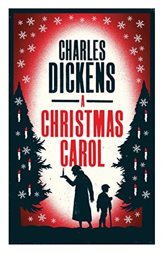 A Christmas Carol (Alma Classics Evergreens): And Other Christma