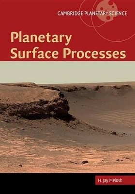 H. Jay Melosh Planetary Surface Processes (Hardback) (UK IMPORT)