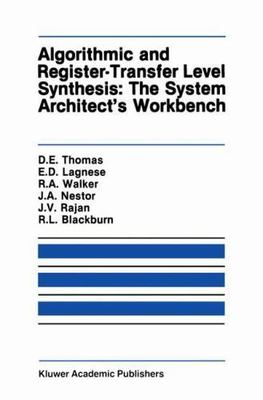 Algorithmic and Register-Transfer Level Synthesis: The System Architect's...