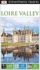 DK Eyewitness Travel Guide: Loire Valley by DK Travel