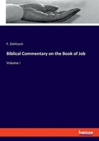Biblical Commentary On The Book Of Job F. Delitzsch