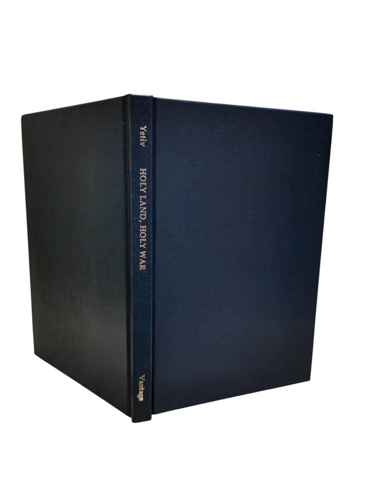Holy Land Holy War, By Isaac Yetiv - 1979 1st. Edition