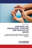 Assessing The Knowledge, Attitude And Practice Of Water Benjamin Businge