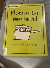 Monsters Eat Whiny Children by Bruce Eric Kaplan (2010, Hardcover) With Dust Jac