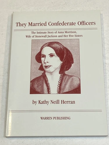 They Married Confederate Officers by Kathy Herran Mary Anna Stonewall TJ Jackson