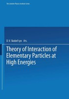 D. V. Skobel Tsyn | Theory Of Interaction Of Elementary Particles At High...