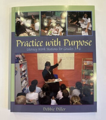 Practice with Purpose: Literacy Work Stations for Grades 3-6 by Debbie Diller
