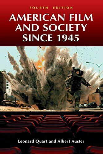 American Film And Society Since 1945 4Th Edition  by Leonard Quart, Albert Auster 