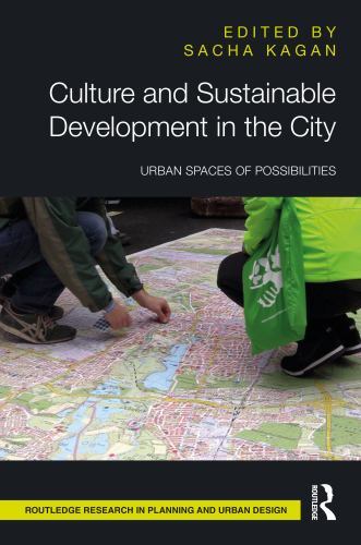 Culture and Sustainable Development in the City : Urban Spaces of ...