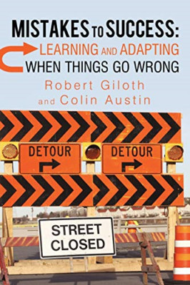 Mistakes to Success: Learning and Adapting When Things  - Paperback NEW Giloth,