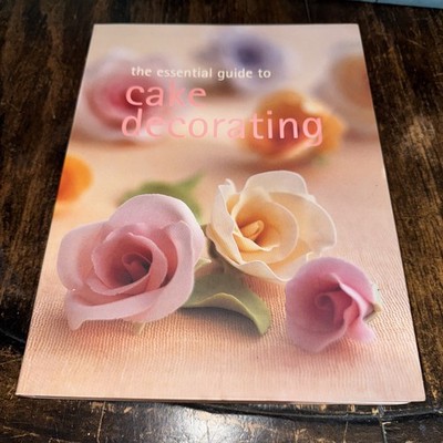 Vintage 2005 The Essential Guide to Cake Decorating by Creator-Murdoch