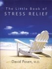 The Little Book of Stress Relief by Posen MD, David