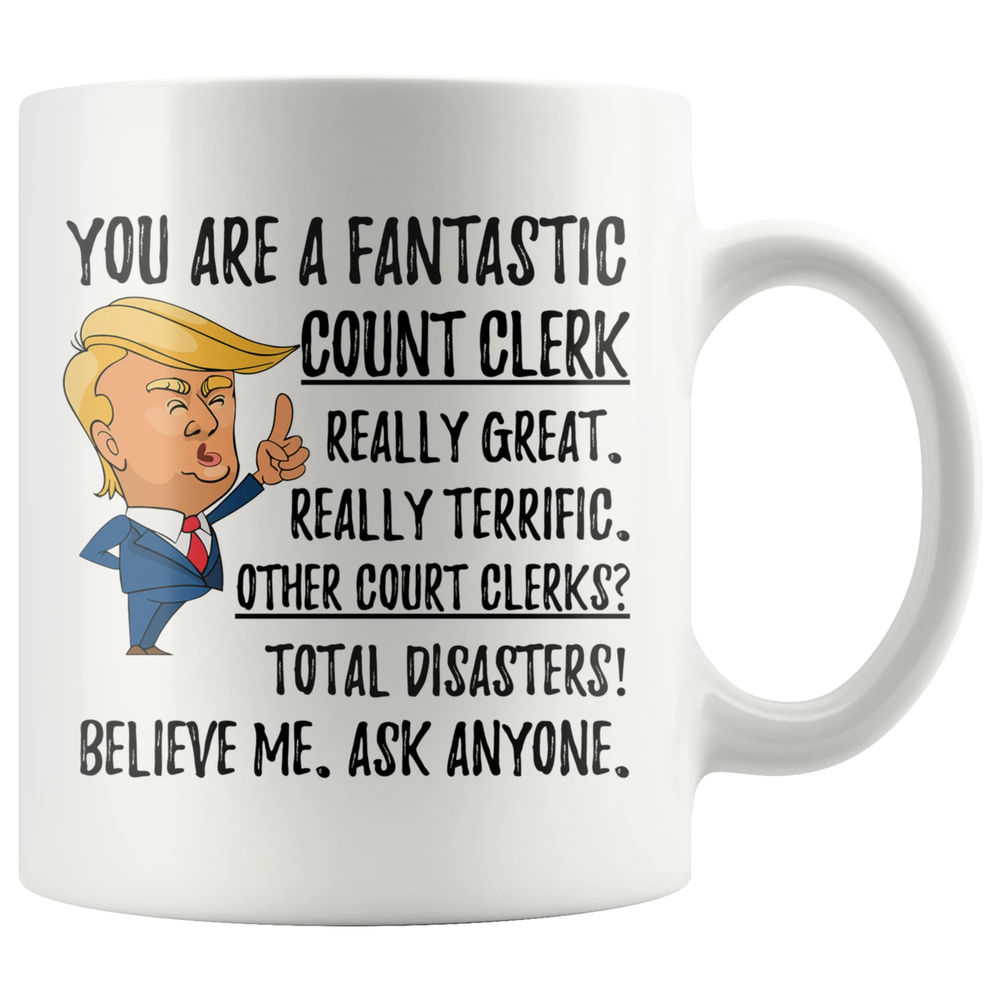 Funny Fantastic Court Clerk Coffee Mug, Court Clerk Trump Gifts, Best Court Cler