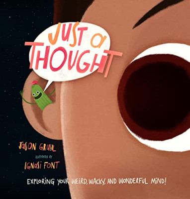 Just a Thought: Exploring Your Weird, Wacky, and Wonder -  NEW Jason Gruhl, Ig 2