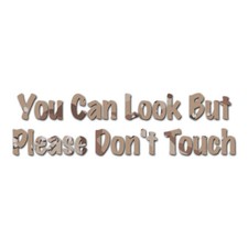 Look Dont Touch - Vinyl Decal Sticker - Multiple Patterns Sizes - Ebn3173