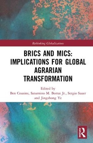 BRICS and MICs: Implications for Global Agrarian Transformation - 9780367132897