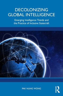 Decolonizing Global Intelligence: Towards Inclusive Interste...
