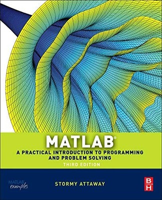 Matlab: A Practical Introduction to Programming and Problem Solv