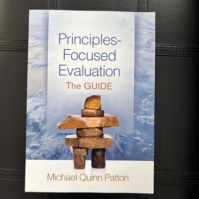 Principles-Focused Evaluation : The GUIDE by Michael Quinn Patton 2017, P/back