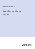 Melville Davisson Post | Walker Of The Secret Service | Taschenbuch | Englisch