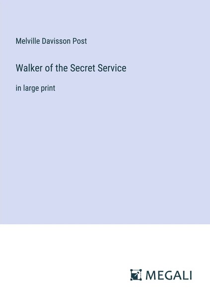 Melville Davisson Post | Walker Of The Secret Service | Taschenbuch | Englisch-image