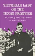 Victorian Lady on the Texas Frontie..., Ann Raney Colem