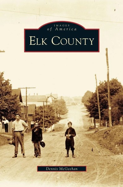 Dennis Mcgeehan | Elk County | Buch | Englisch (2007) | Gebunden-image