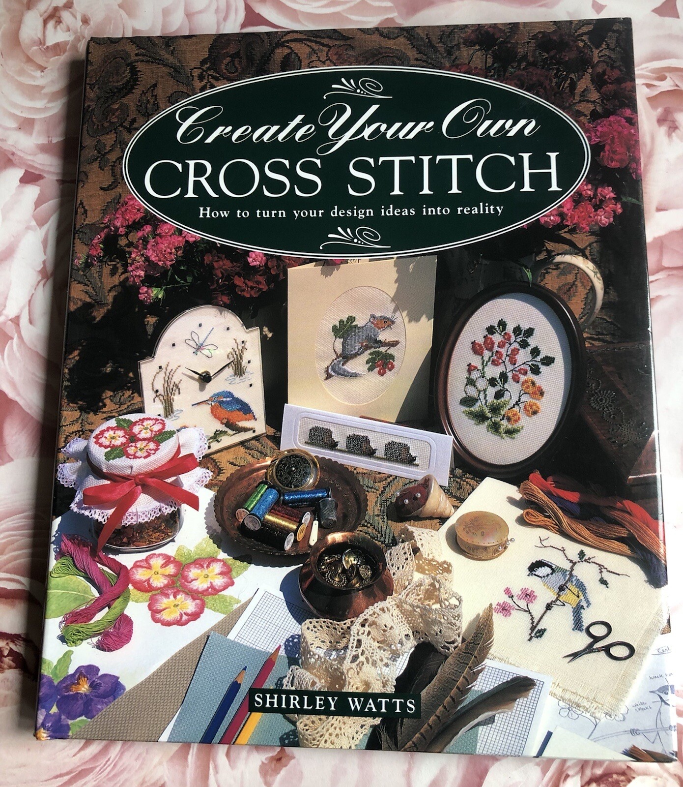 Fantastic Create Your Own Cross Stitch Hardback Book By Shirley Watts