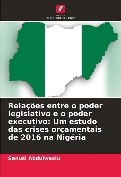 Sanusi Abdulwasiu | RelaçõEs Entre O Poder Legislativo E O Poder Executivo:...-image