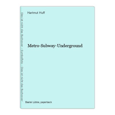 Metro-Subway-Underground Huff, Hartmut: