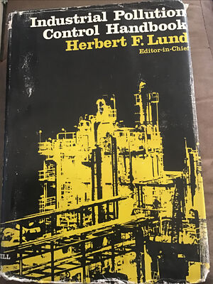 INDUSTRIAL POLLUTION CONTROL HANDBOOK By Herbert F. Lund - Hardcover