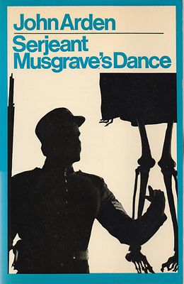 JOHN ARDEN - SERJEANT MUSGRAVE'S DANCE - EYRE METHUEN
