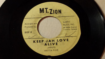 JARVIS HATTA FIVE Keep Jah Love Alive MT ZION 7'' Obscure Roots!!! CANADA